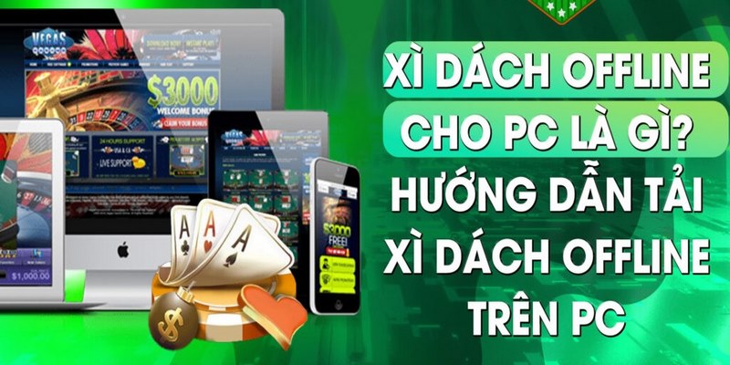 Game đánh bài Xì Dách Offline tại Việt Nam
