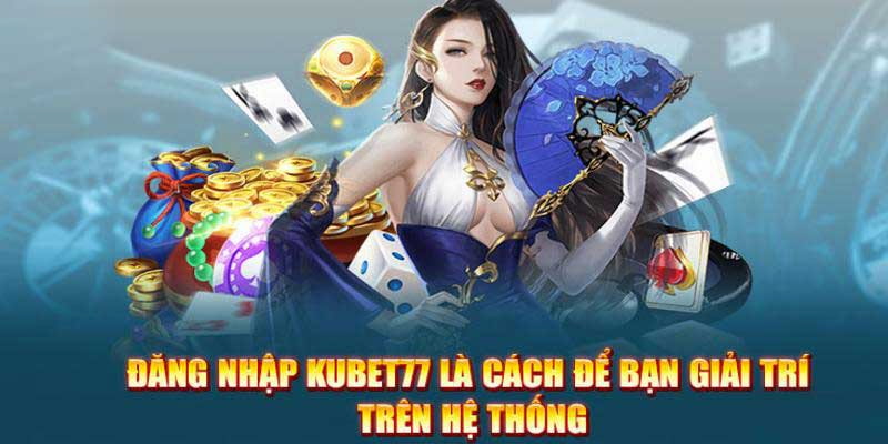 Quy trình đăng nhập vào trang chủ Kubet77 chuẩn 2024