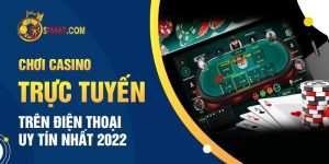 choi-casino-truc-tuyen-tren-dien-thoai-uy-tin-nhat-2022