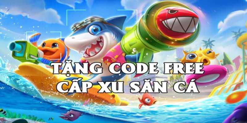 Tải game bắn cá online miễn phí lấy code free