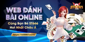 ST666_Web Đánh Bài Online Cùng Bạn Bè ST666 Hot Nhất Châu Á